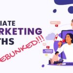 Common Affiliate Marketing Myths Debunked