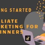 Getting Started with Affiliate Marketing for Beginners