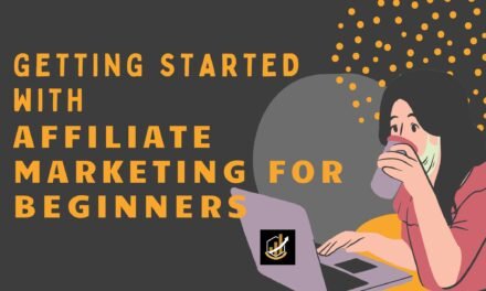 Getting Started with Affiliate Marketing for Beginners