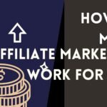 How To Make Affiliate Marketing Work For You